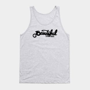 Beautiful Struggle Tank Top